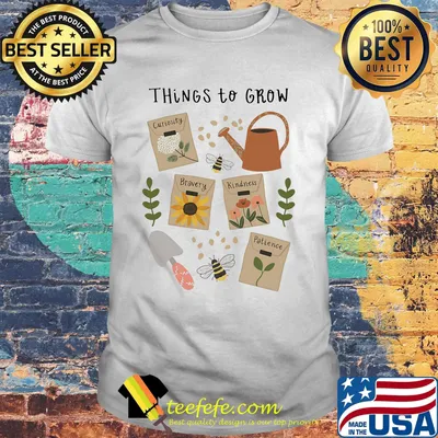 Gardening Things to grow shirt