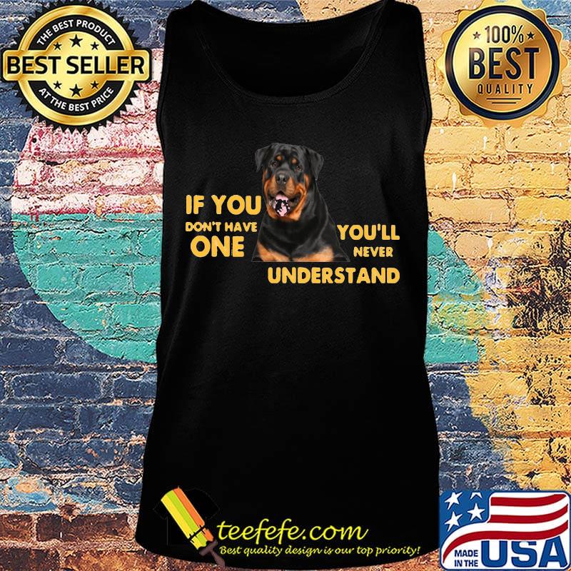 German shepherd if you don't have one you'll never understand s Tank top German shepherd if you don't have one you'll never understand s Tank top