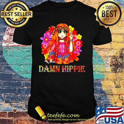 Girl flowers damn hippie shirt