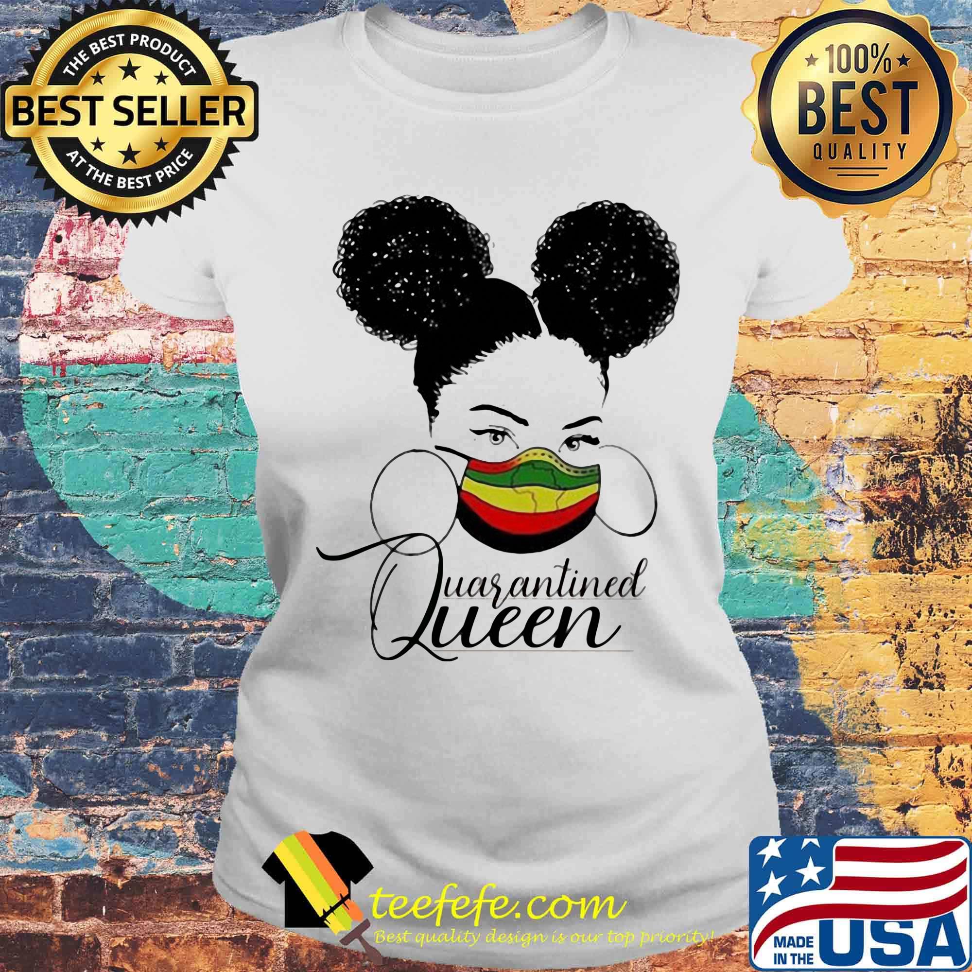 Girl mask quarantined queen s Laides tee Girl mask quarantined queen s Laides tee