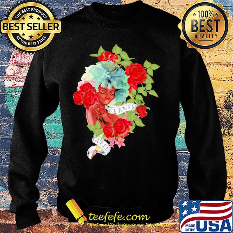 Girl roses beauty queen s Sweater Girl roses beauty queen s Sweater
