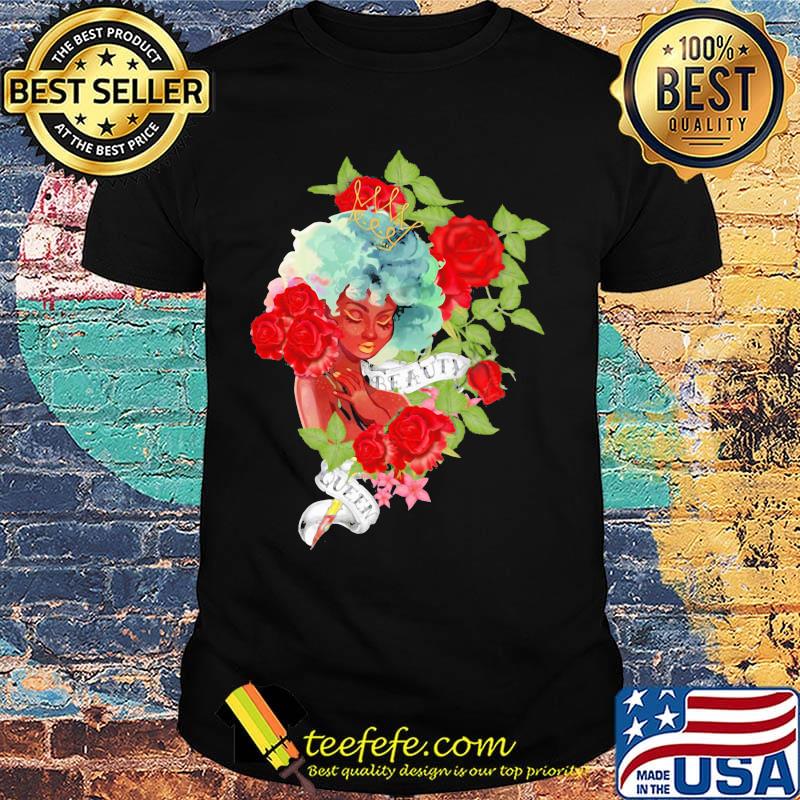 Girl roses beauty queen shirt