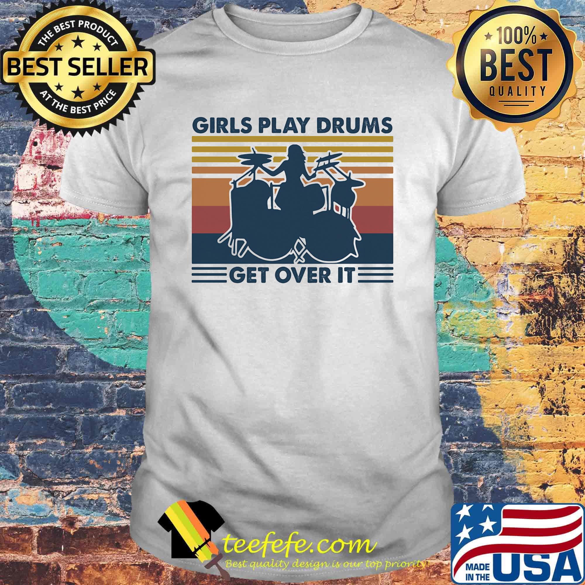 girls play drums get over it vintage retro shirt