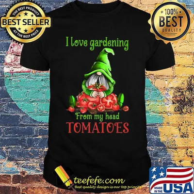 Gnomes i love gardening from my head tomatoes black shirt