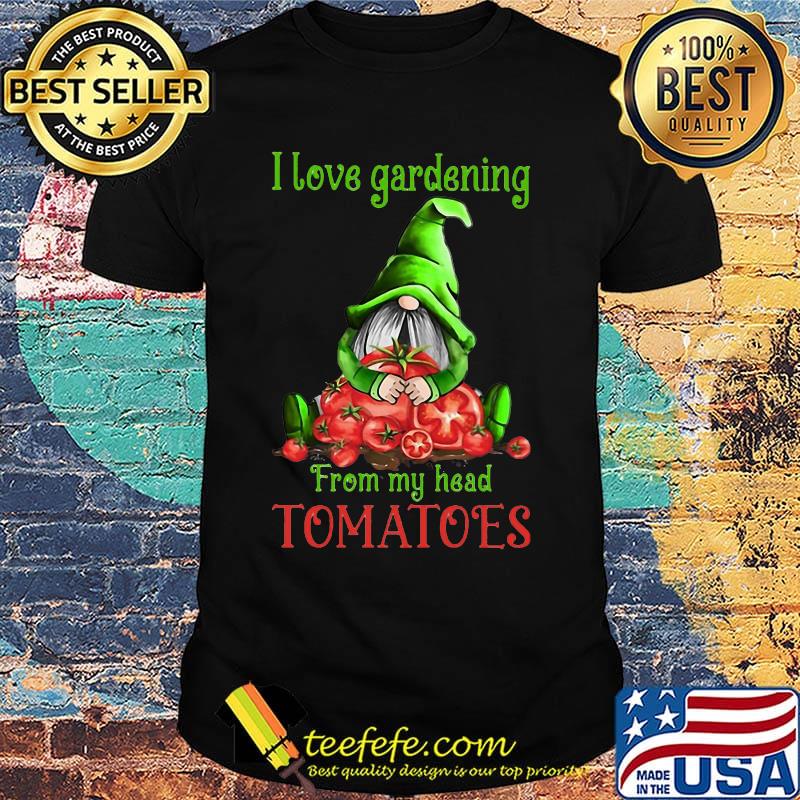 Gnomes i love gardening from my head tomatoes black shirt