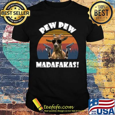 Goat pew pew madafakas vintage retro shirt