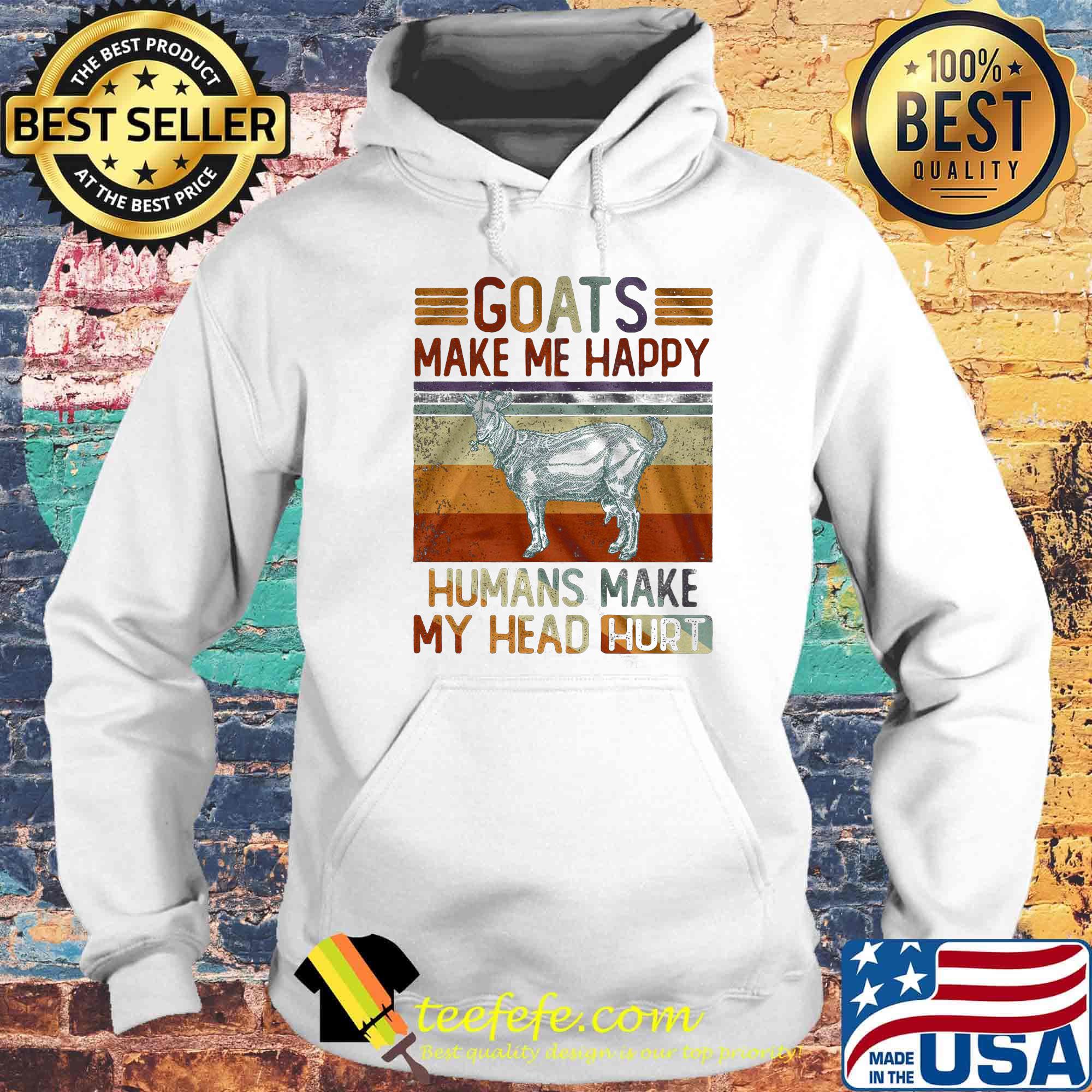 Goats make me happy humans make my head hurt goat vintage retro s Hoodie Goats make me happy humans make my head hurt goat vintage retro s Hoodie