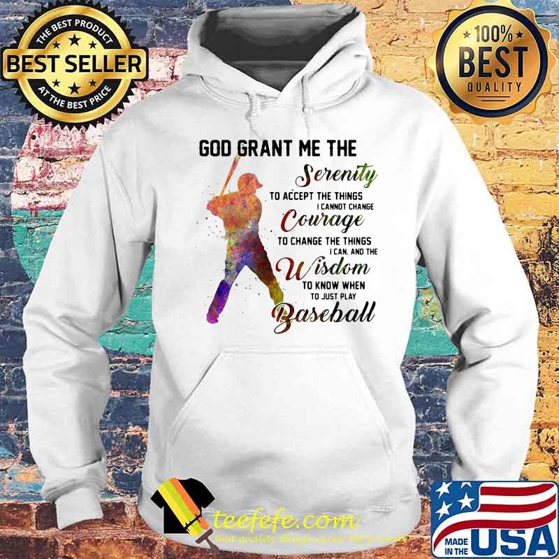 God grant me the serenity to accept the things i cannot change courage to change the things i an and the wisdom baseball s Hoodie God grant me the serenity to accept the things i cannot change courage to change the things i an and the wisdom baseball s Hoodie