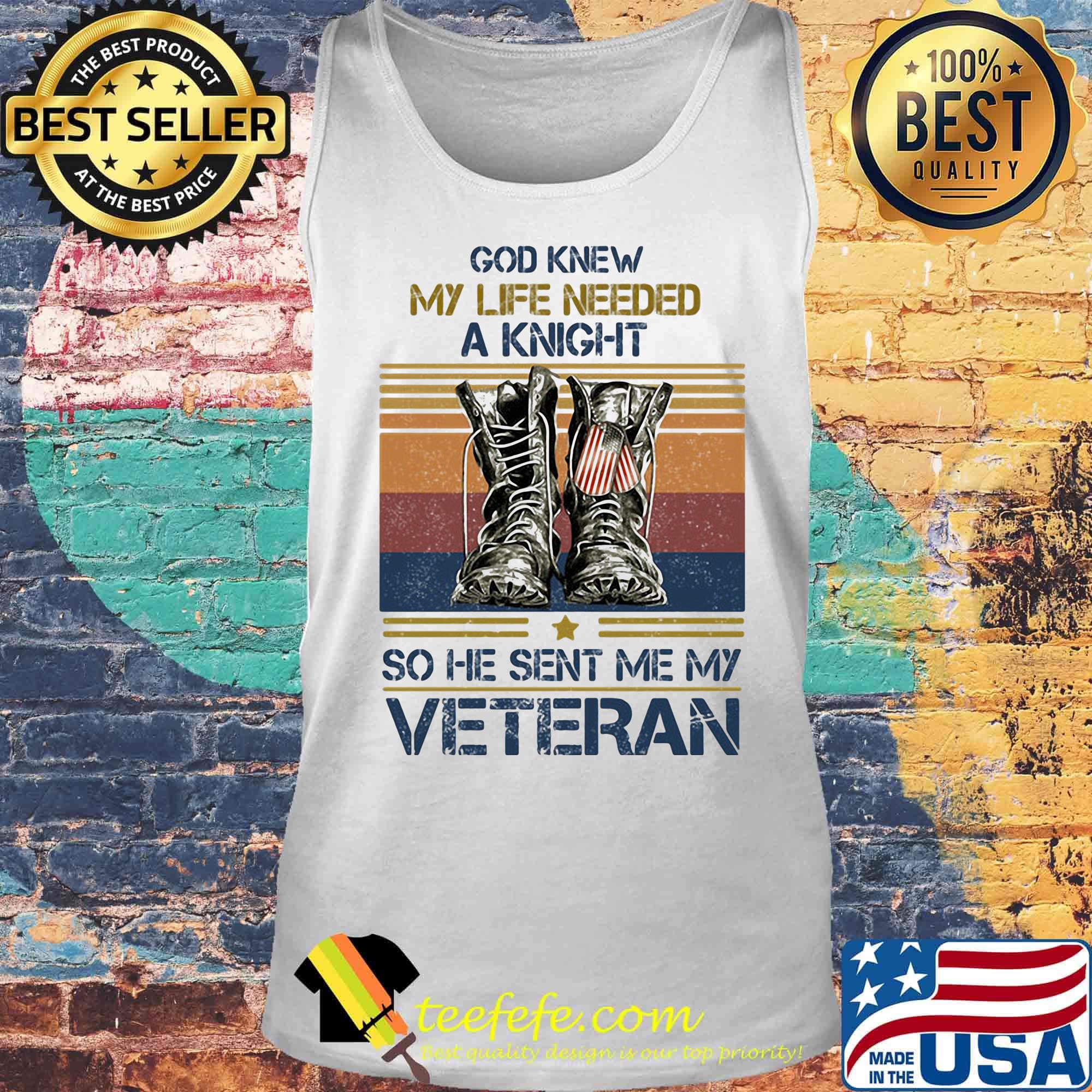 God Knew My Life Needed A Knight So He Sent Me My Veteran Shoes Vitagte Retro Shirt Tank top God Knew My Life Needed A Knight So He Sent Me My Veteran Shoes Vitagte Retro Shirt Tank top