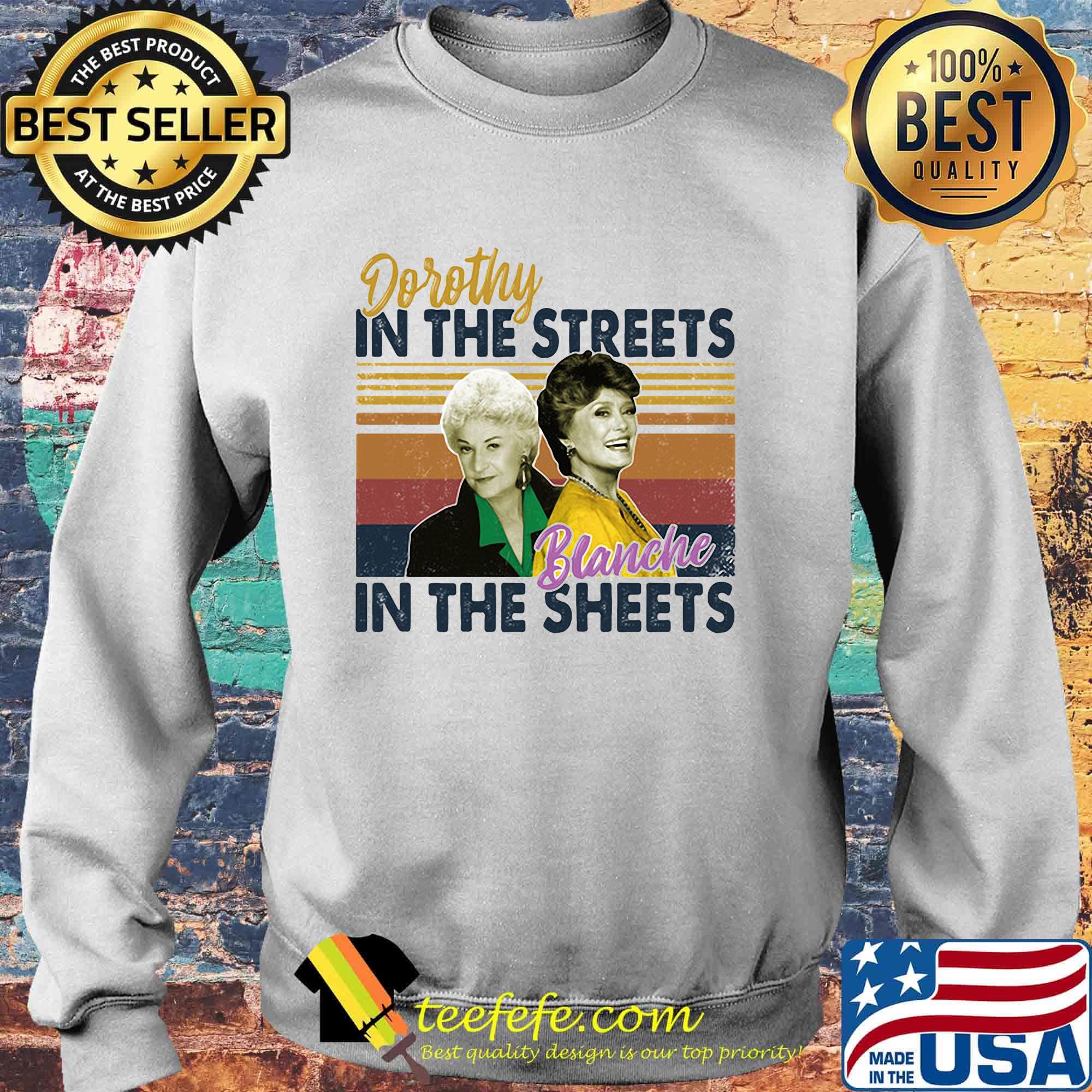 Golden girls dorothy in the streets blanche in the sheets vintage retro s Sweater Golden girls dorothy in the streets blanche in the sheets vintage retro s Sweater