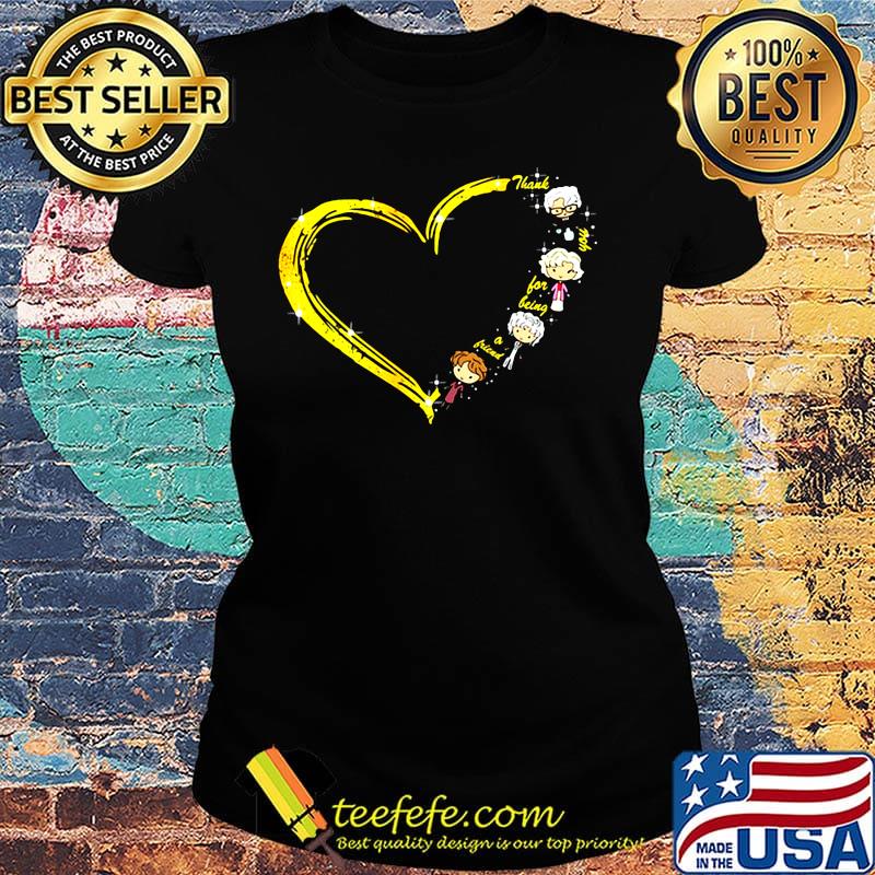 Golden girls heart thank you for being a friend s Ladies tee Golden girls heart thank you for being a friend s Ladies tee
