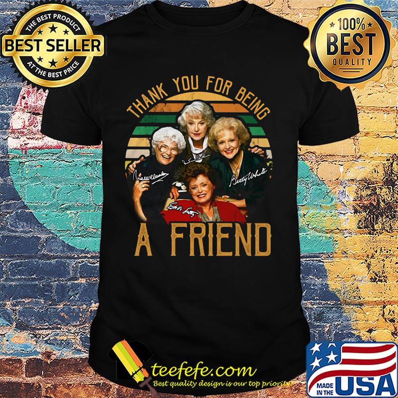 Golden girls thank you for being a friend signatures vintage retro shirt