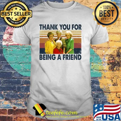Golden girls thank you for being a friend vintage retro white shirt