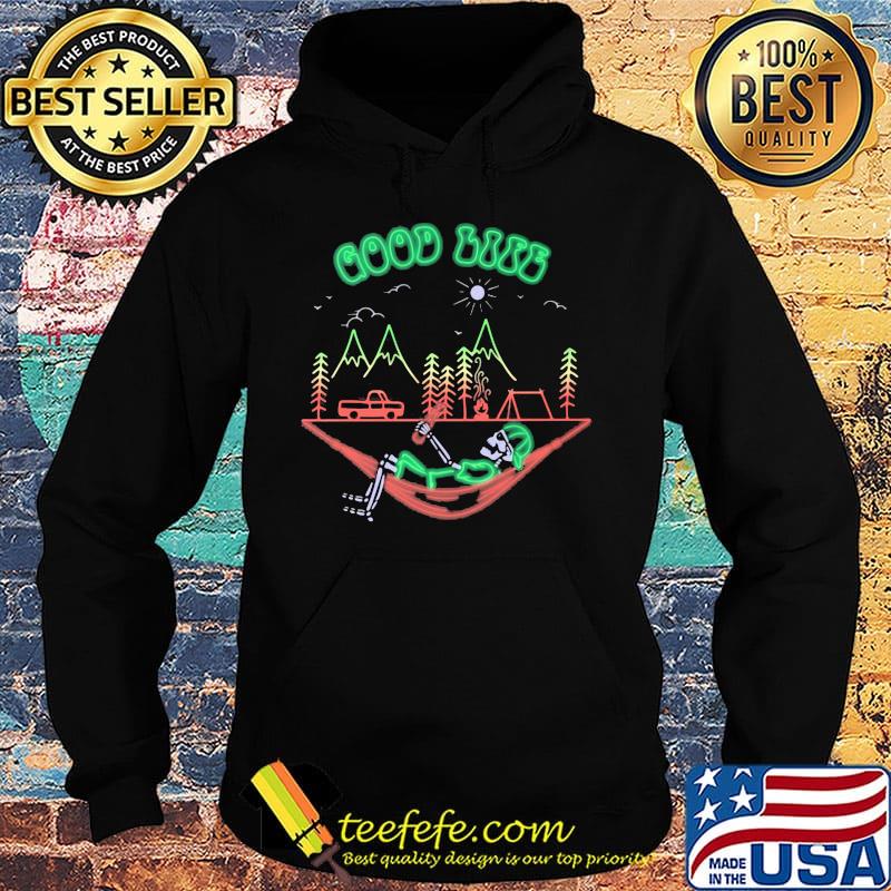 Good life camping skeleton drink beer s Hoodie Good life camping skeleton drink beer s Hoodie
