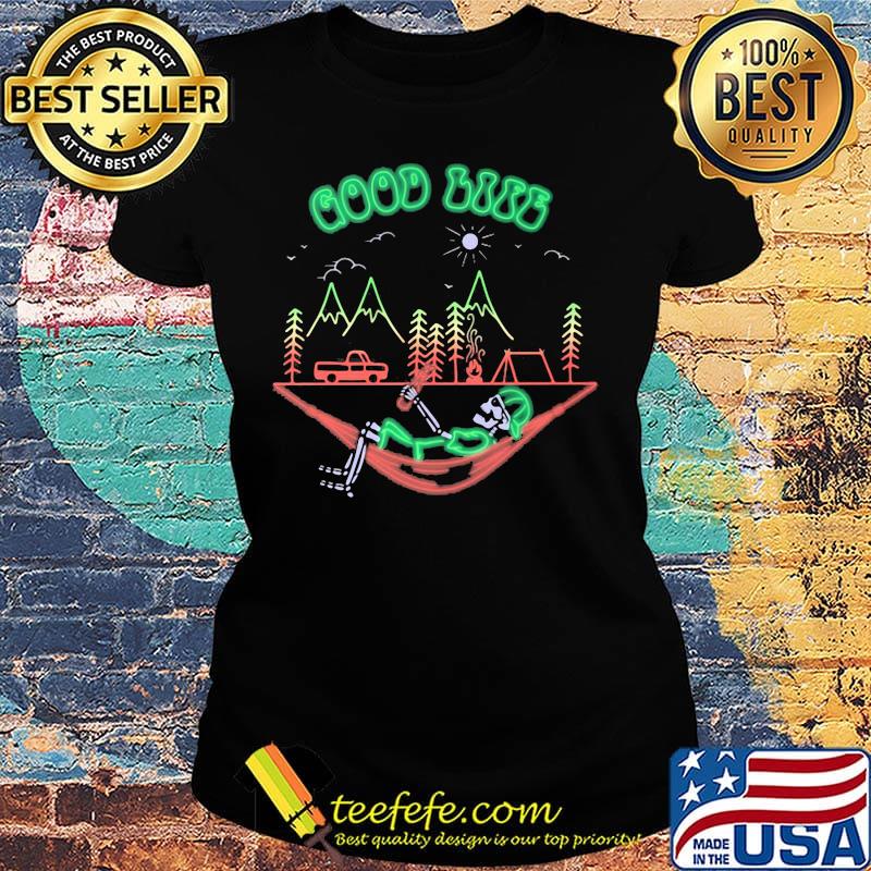 Good life camping skeleton drink beer s Ladies tee Good life camping skeleton drink beer s Ladies tee