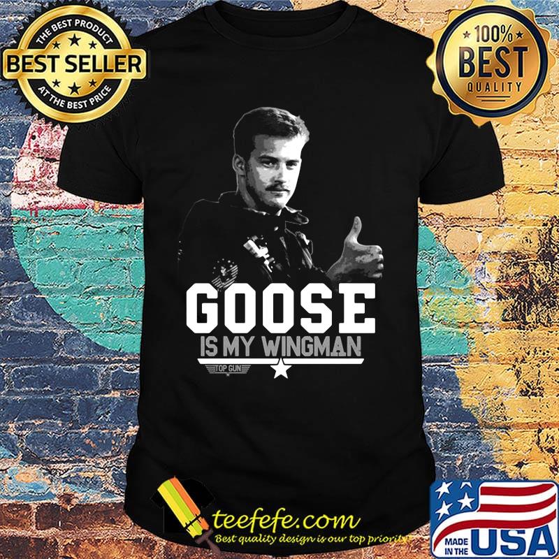 Goose is my wingman top gun star shirt