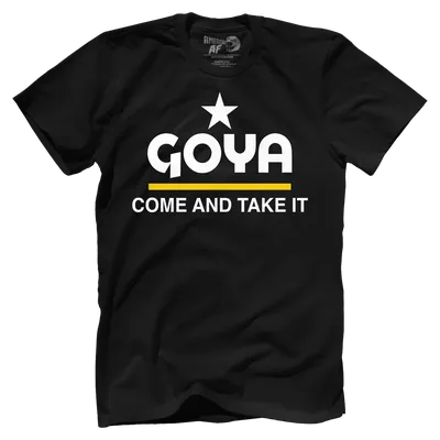 Goya Come and Take It