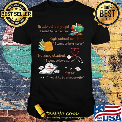 Grade school pupil i want to be a nurse high school student i want to be a nurse nursing student shirt