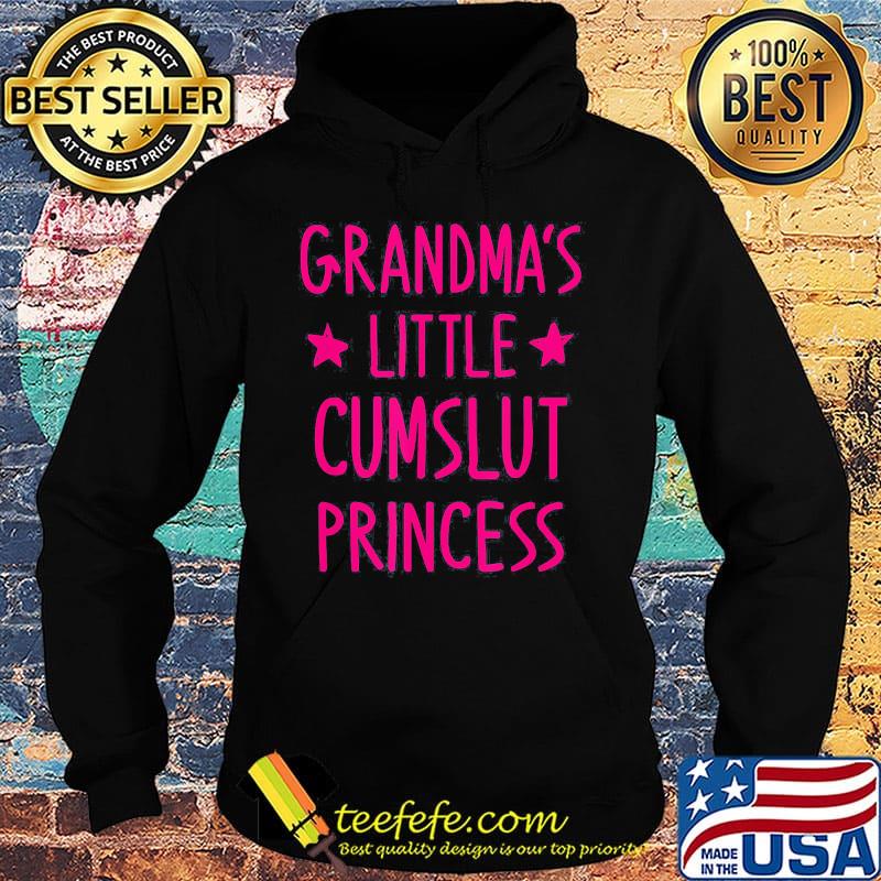 Grandma's little cumslut princess s Hoodie Grandma's little cumslut princess s Hoodie