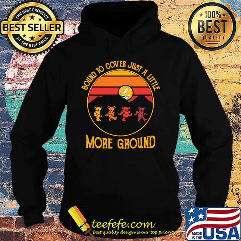 Grateful dead bear bound to cover just a little more ground vintage retro s Hoodie Grateful dead bear bound to cover just a little more ground vintage retro s Hoodie