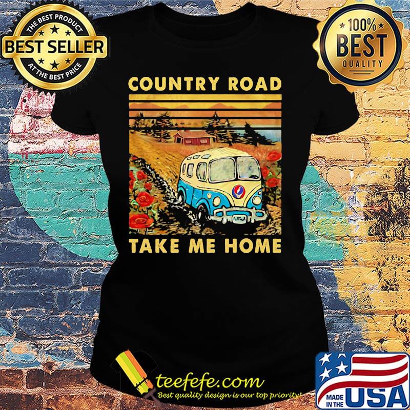 Grateful dead bus country road take me home vintage retro s Ladies tee Grateful dead bus country road take me home vintage retro s Ladies tee
