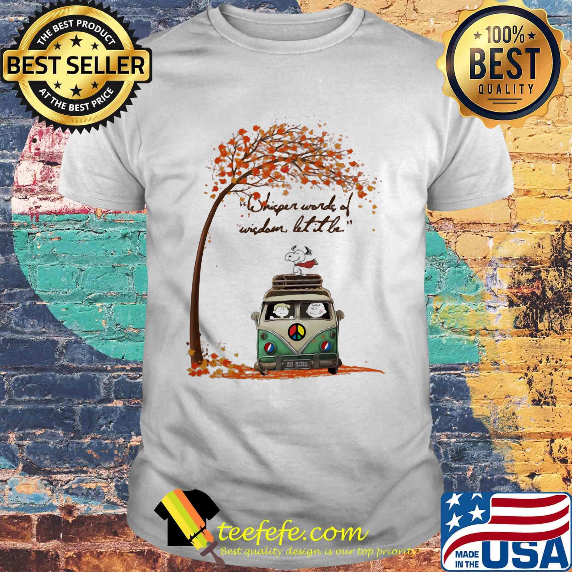 Grateful dead bus the peanuts whisper words of wisdom let it be fall maple leaves shirt