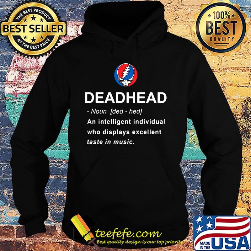 Grateful dead head noun an intelligent individual who displays excellent taste in music s Hoodie Grateful dead head noun an intelligent individual who displays excellent taste in music s Hoodie