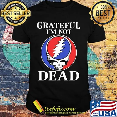 Grateful i'm not dead band logo shirt