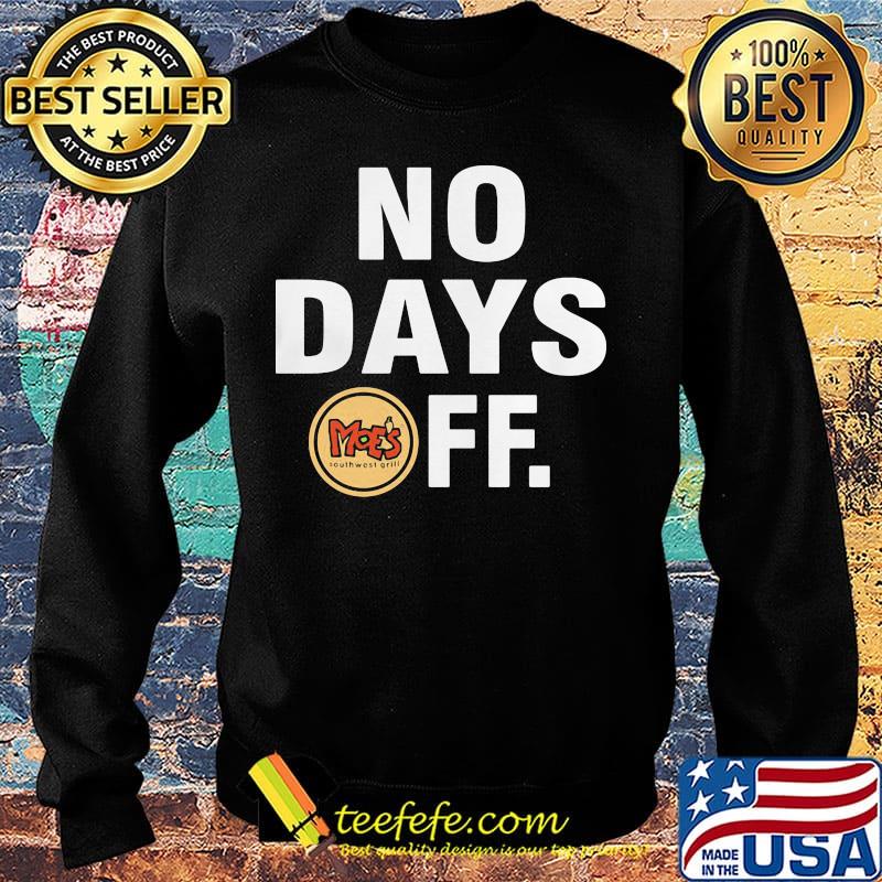 Grill moes southwest grill logo no days off s Sweater Grill moes southwest grill logo no days off s Sweater