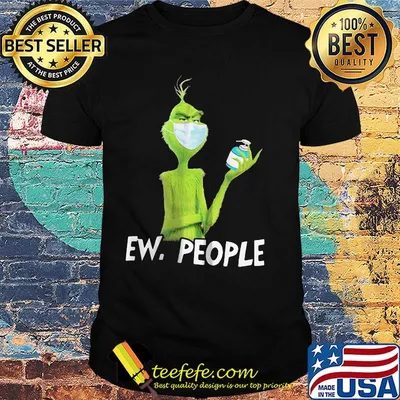 Grinch mask ew people shirt
