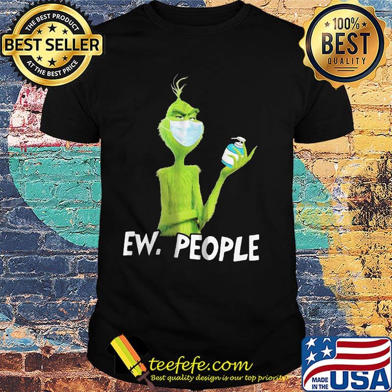 Grinch mask ew people shirt