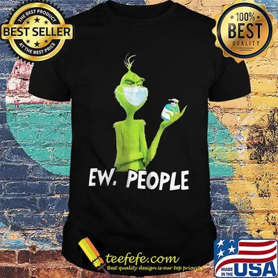 Grinch mask ew people shirt