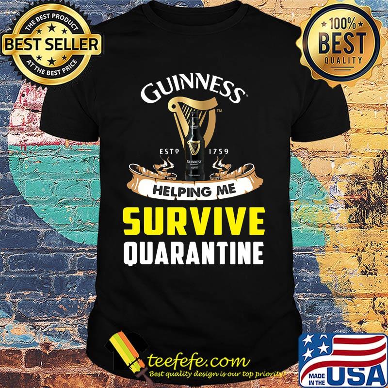Guinness est 1795 helping me survive quarantine shirt