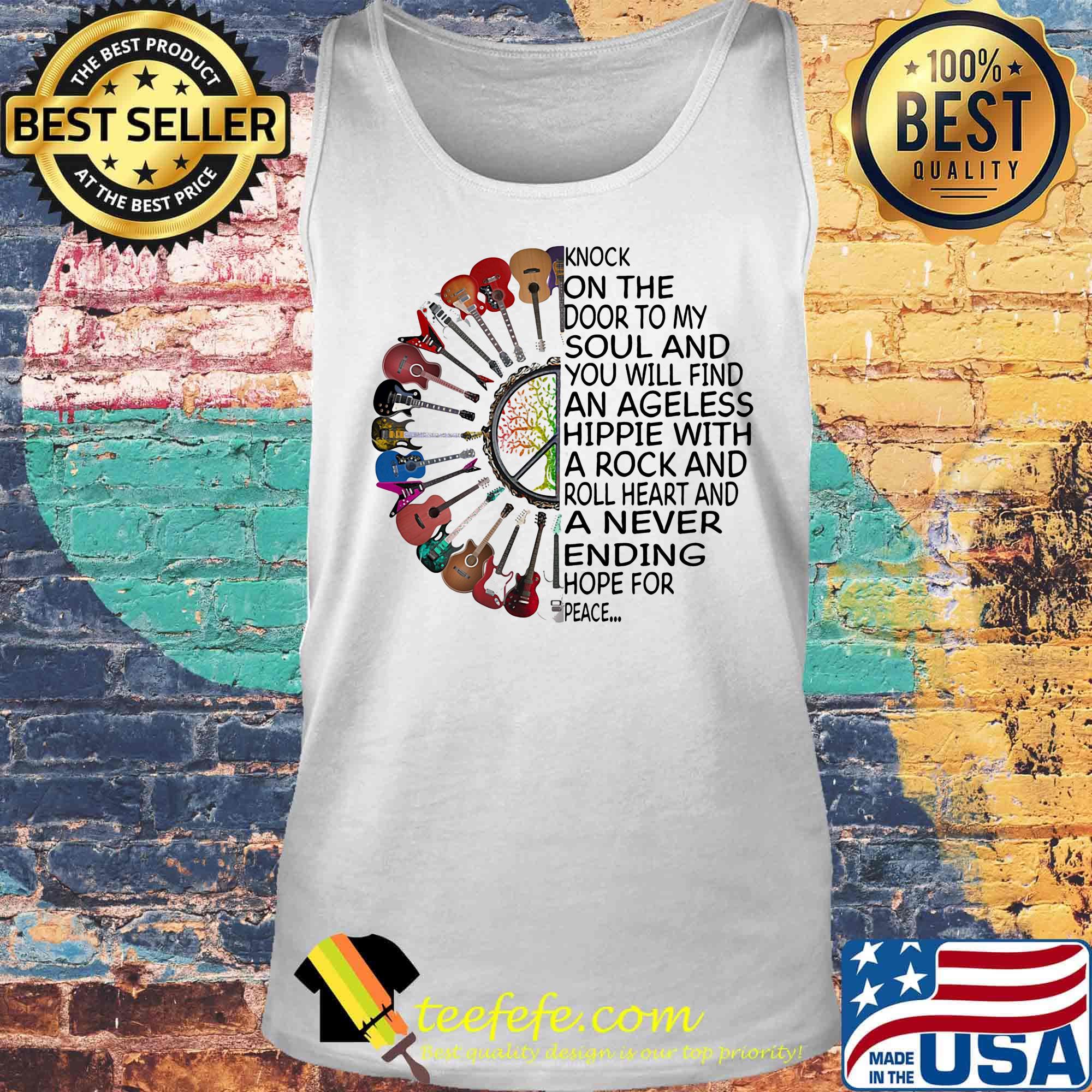 Guitar knock on the door to my soul and you will find an ageless hippie with a rock and roll heart and a never ending hope for peace s Tank top Guitar knock on the door to my soul and you will find an ageless hippie with a rock and roll heart and a never ending hope for peace s Tank top