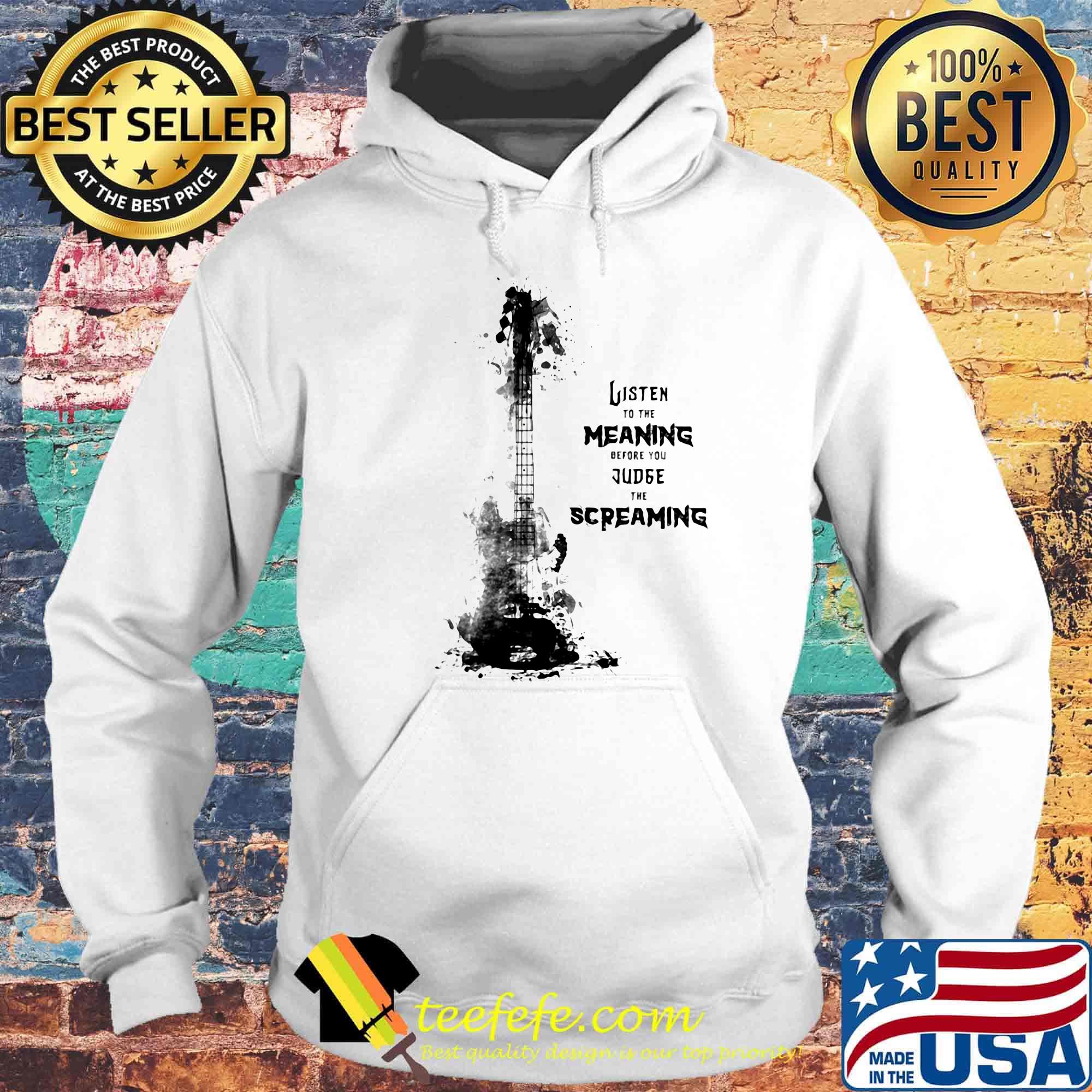 Guitar listen to the meaning before you judge the screaming s Hoodie Guitar listen to the meaning before you judge the screaming s Hoodie