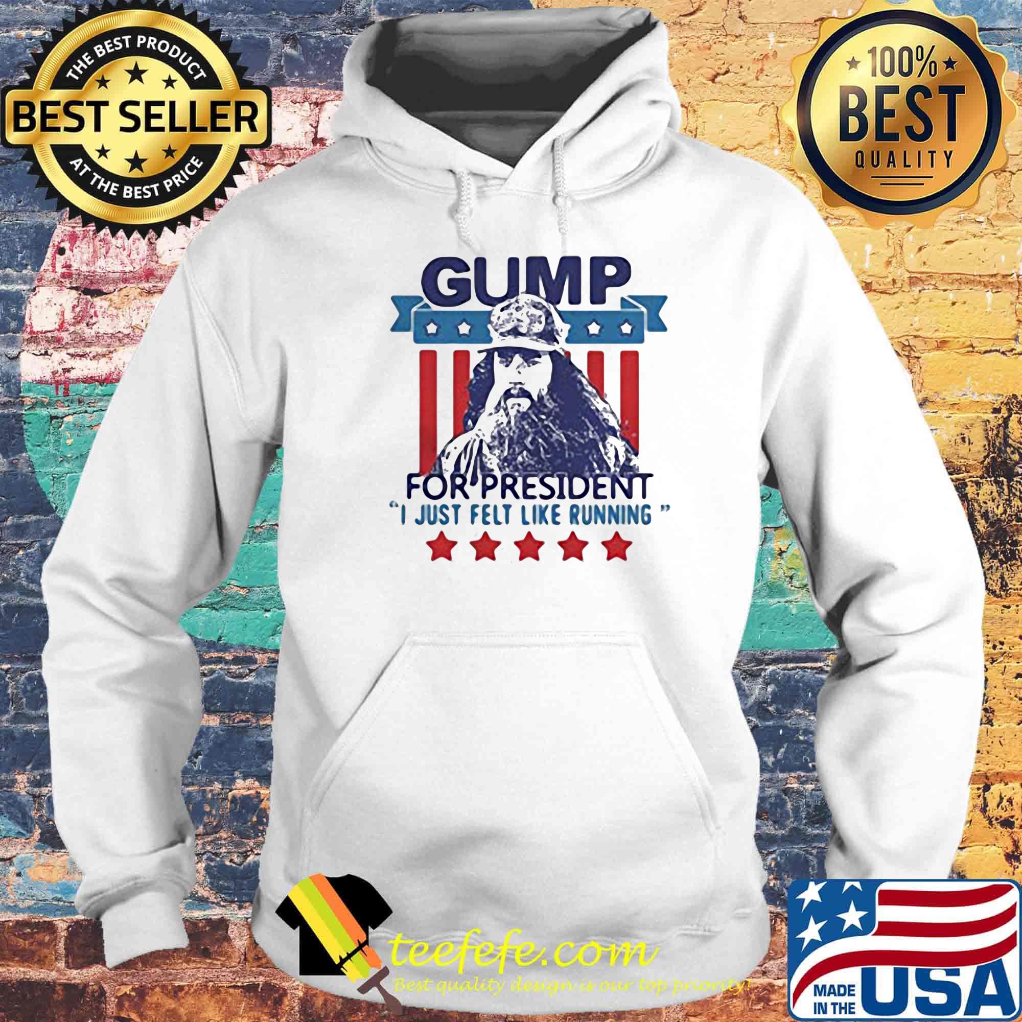 Gump for president i just felt like running stars america 4th of july independence day s Hoodie Gump for president i just felt like running stars america 4th of july independence day s Hoodie