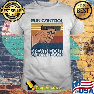 Gun control breathe out squeeze trigger vintage retro shirt