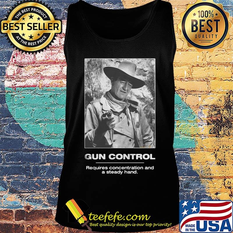 Gun control requires concentration and a steady hand s Tank top Gun control requires concentration and a steady hand s Tank top