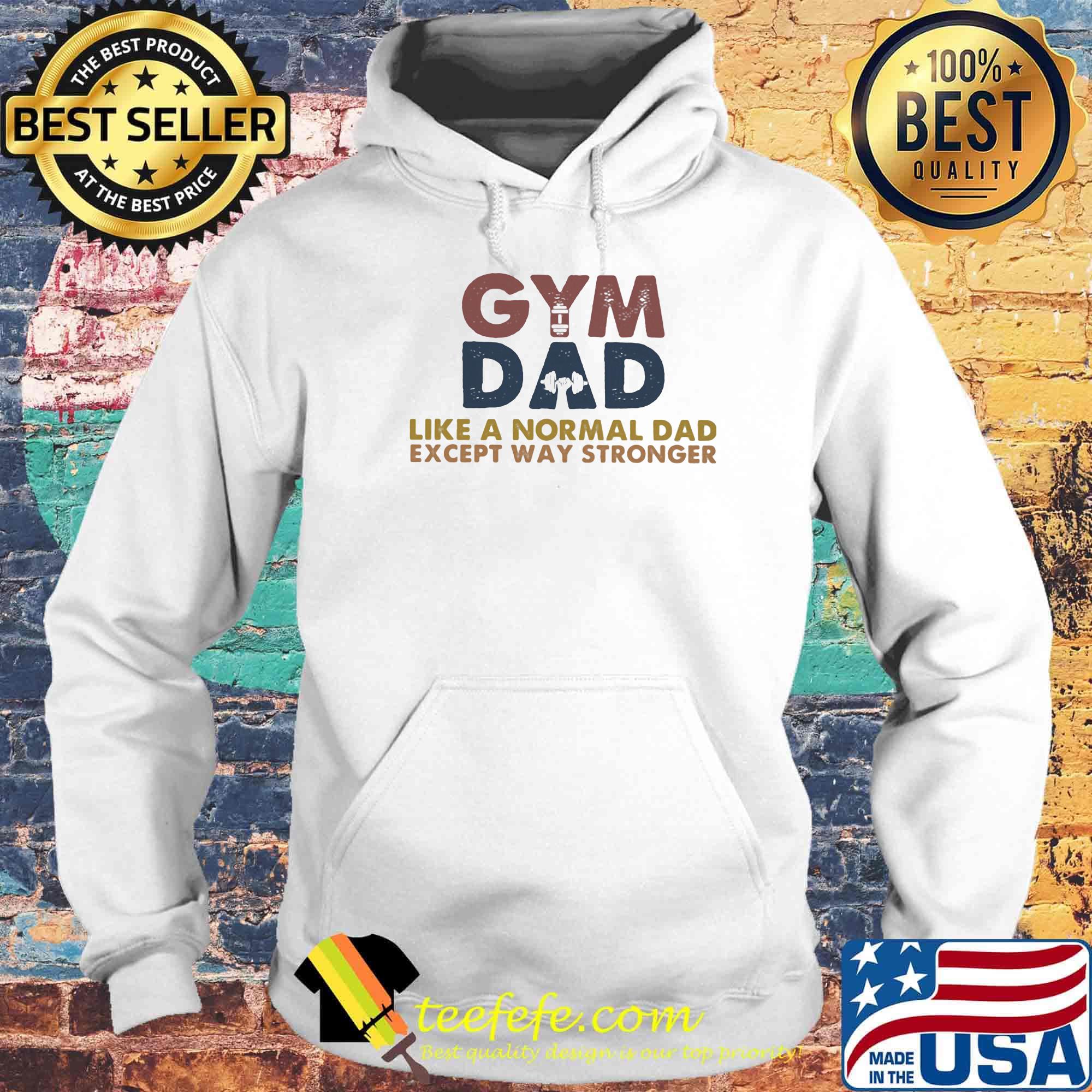 Gym dad like a normal dad except way stronger s Hoodie Gym dad like a normal dad except way stronger s Hoodie