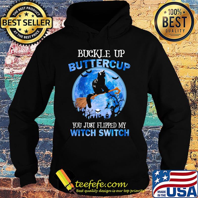 Halloween black cat buckle up buttercup you just flipped my witch switch s Hoodie Halloween black cat buckle up buttercup you just flipped my witch switch s Hoodie