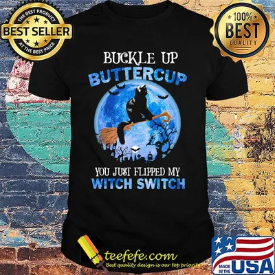 Halloween black cat buckle up buttercup you just flipped my witch switch shirt