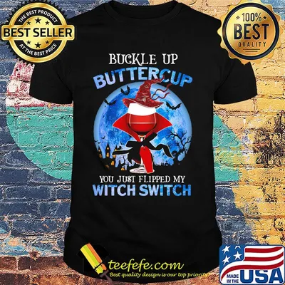 Halloween buckle up buttercup you just flipped my witch switch shirt