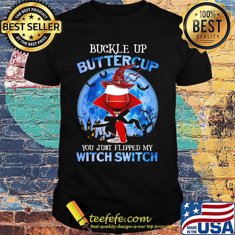 Halloween buckle up buttercup you just flipped my witch switch shirt