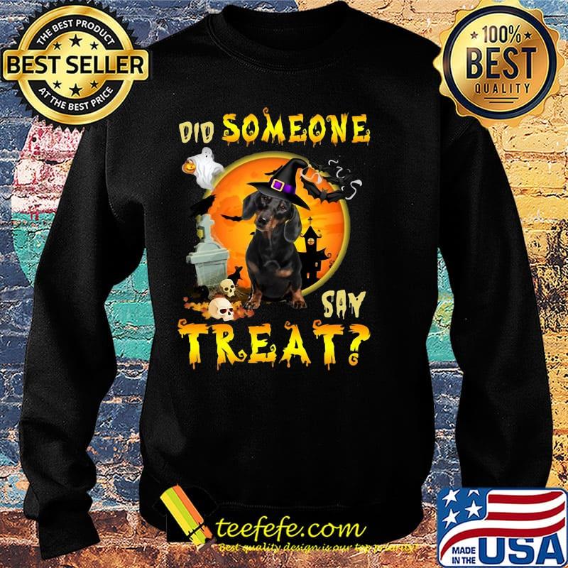 Halloween dachshund witch did someone say treat s Sweater Halloween dachshund witch did someone say treat s Sweater