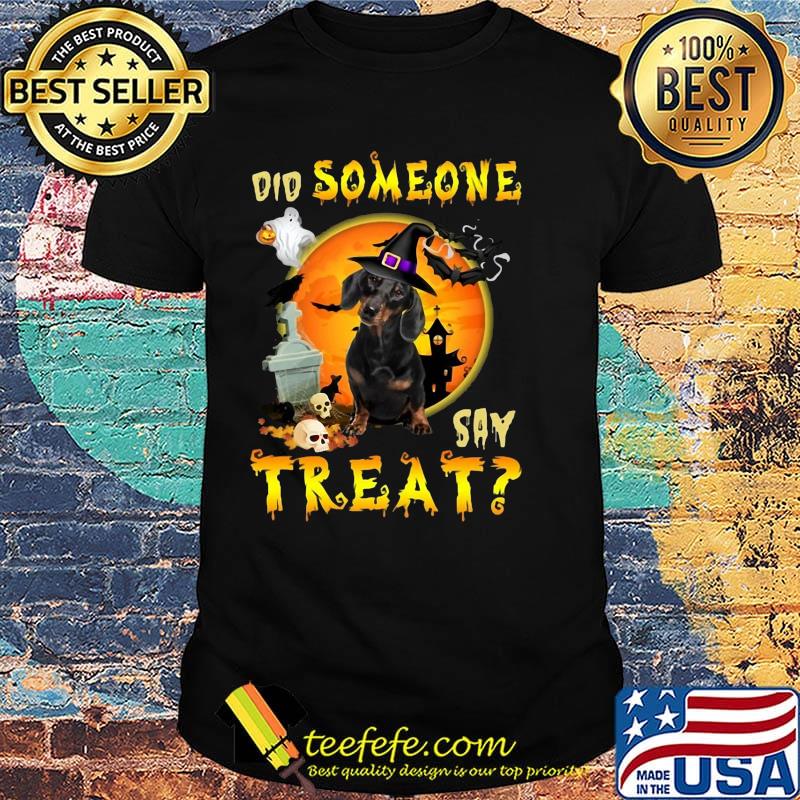 Halloween dachshund witch did someone say treat shirt Halloween dachshund witch did someone say treat shirt