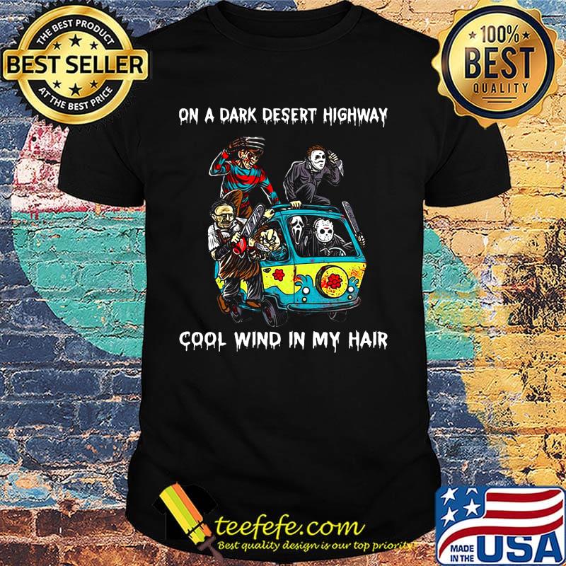 Halloween horror characters on a dark desert highway cool wind in my hair shirt Halloween horror characters on a dark desert highway cool wind in my hair shirt