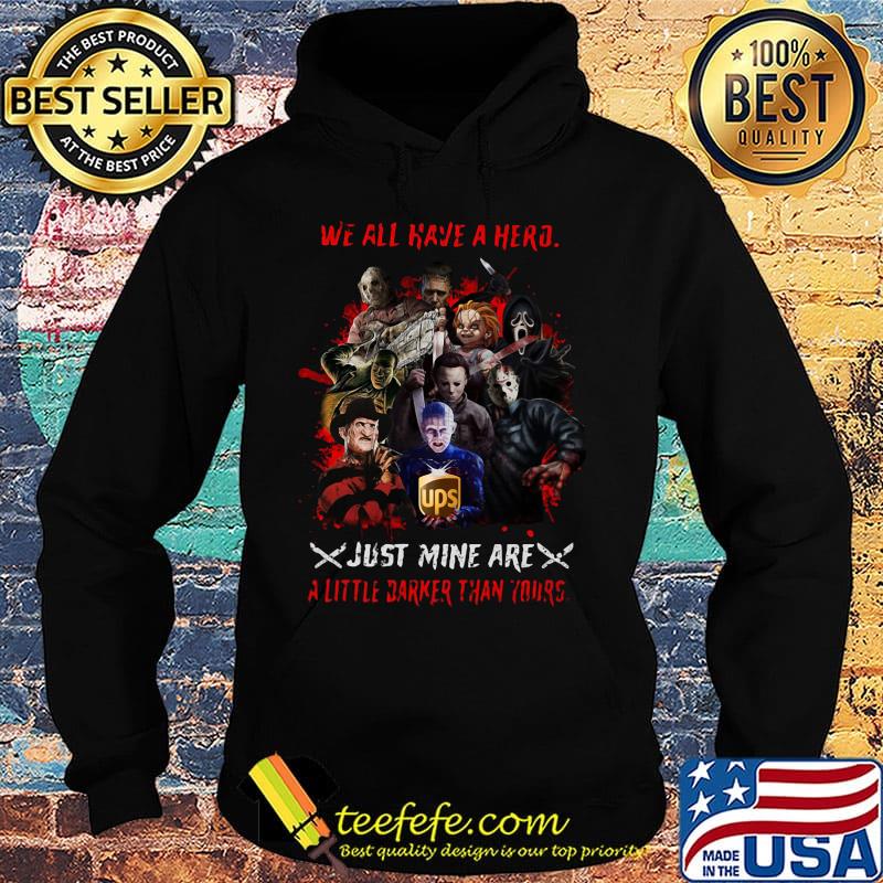 halloween horror characters ups we all have a hero just mine are a little darker than yours s Hoodie halloween horror characters ups we all have a hero just mine are a little darker than yours s Hoodie