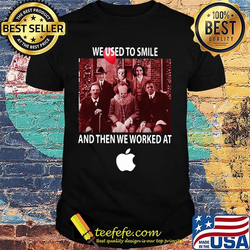 Halloween horror characters we used to smile and then we worked at apple shirt