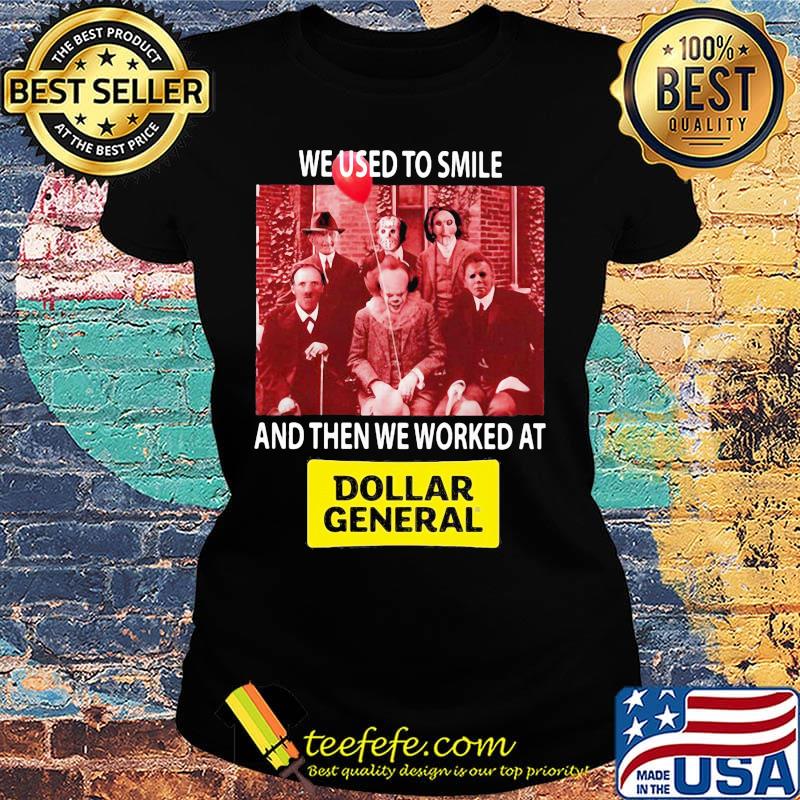 Halloween horror characters we used to smile and then we worked at dollar genral s Ladies tee Halloween horror characters we used to smile and then we worked at dollar genral s Ladies tee