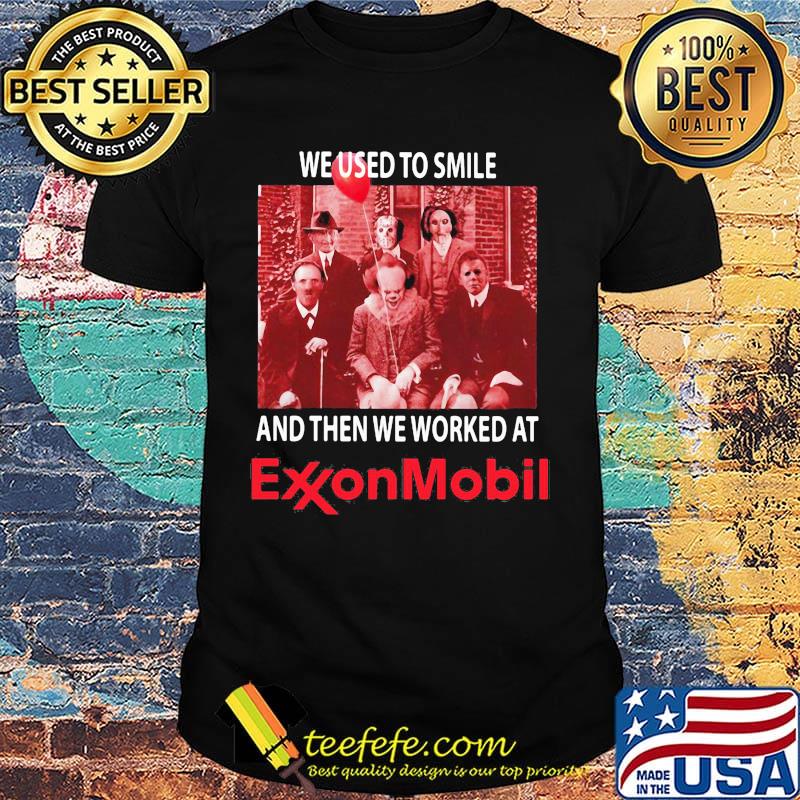 Halloween horror characters we used to smile and then we worked at exxonmobil shirt